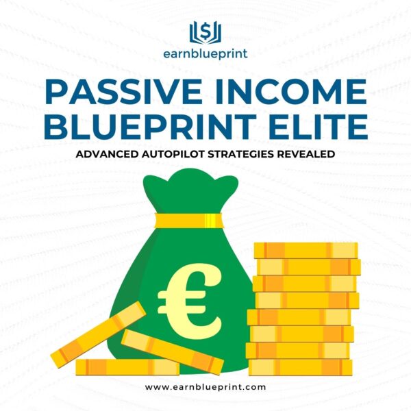 TPassive Income Blueprint Elite: Advanced Autopilot Strategies Revealed