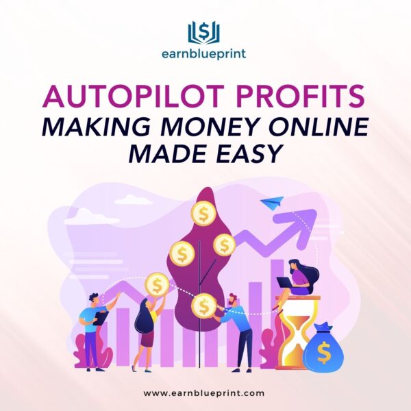 Autopilot Profits: Making Money Online Made Easy
