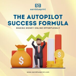 The Autopilot Success Formula: Making Money Online Effortlessly