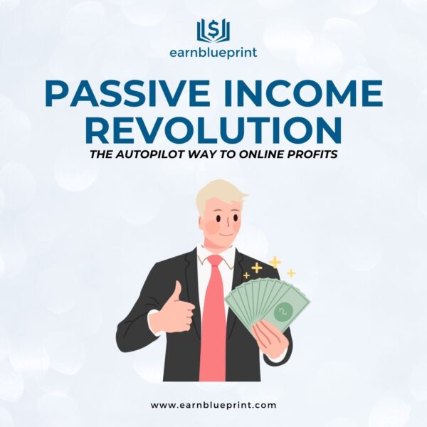 Passive Income Revolution: The Autopilot Way to Online Profits