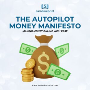 The Autopilot Money Manifesto: Making Money Online with Ease