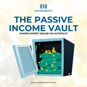 The Passive Income Vault: Making Money Online on Autopilot