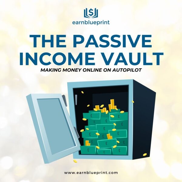 The Passive Income Vault: Making Money Online on Autopilot
