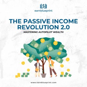 The Passive Income Revolution 2.0: Mastering Autopilot Wealth