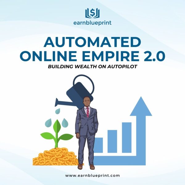 Automated Online Empire 2.0: Building Wealth on Autopilot