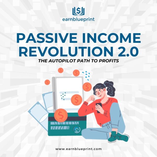 Passive Income Revolution 2.0: The Autopilot Path to Profits