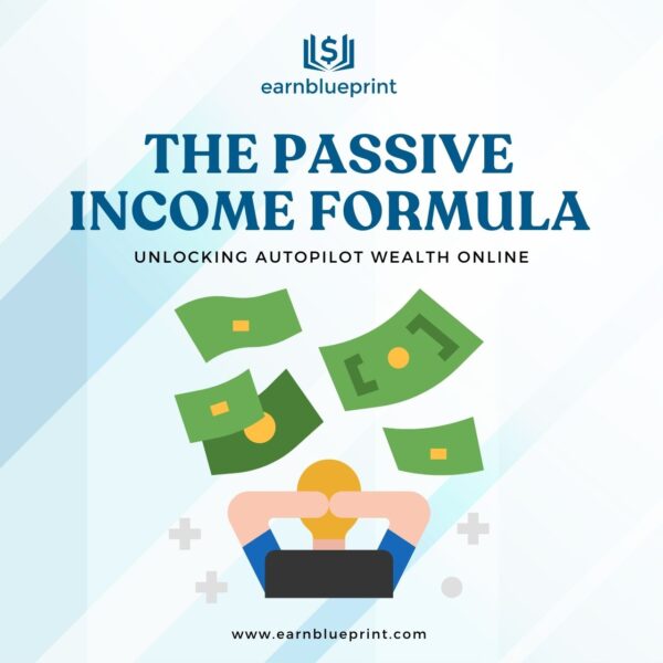 The Passive Income Formula: Unlocking Autopilot Wealth Online