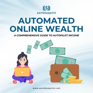 Automated Online Wealth: A Comprehensive Guide to Autopilot Income