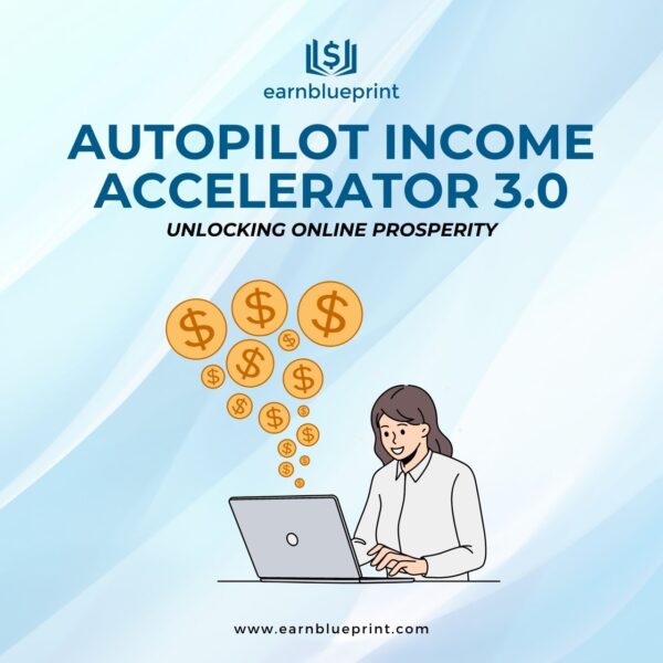 Autopilot Income Accelerator 3.0: Unlocking Online Prosperity