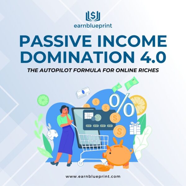 Passive Income Domination 4.0: The Autopilot Formula for Online Riches
