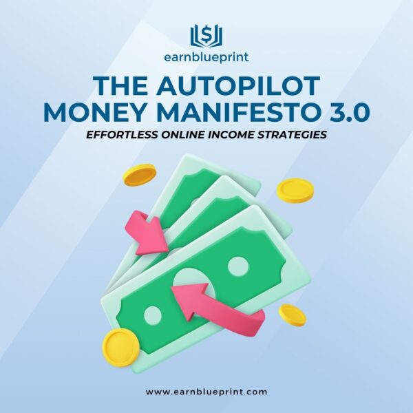 The Autopilot Money Manifesto 3.0: Effortless Online Income Strategies