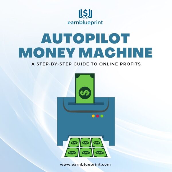 Autopilot Money Machine: A Step-by-Step Guide to Online Profits