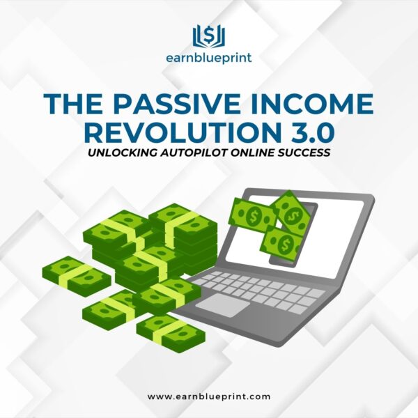 The Passive Income Revolution 3.0: Unlocking Autopilot Online Success