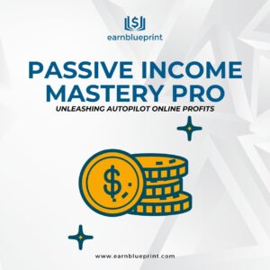 Passive Income Mastery Pro: Unleashing Autopilot Online Profits