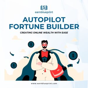 Autopilot Fortune Builder: Creating Online Wealth with Ease