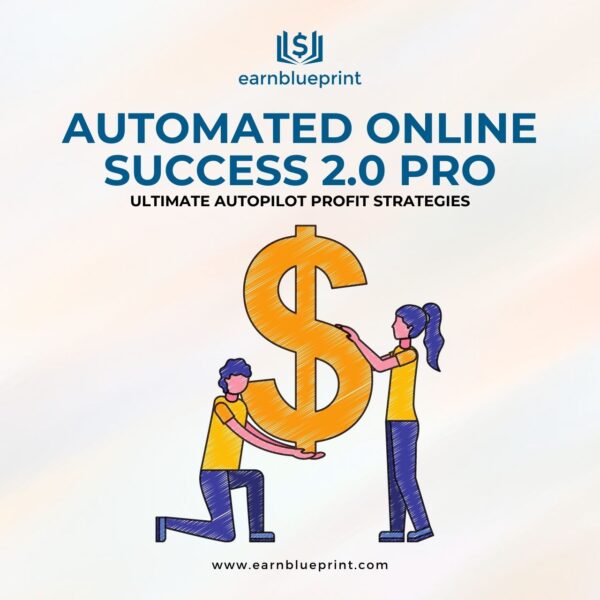 Automated Online Success 2.0 Pro: Ultimate Autopilot Profit Strategies