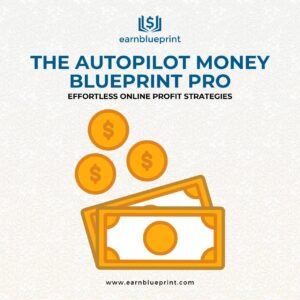 The Autopilot Money Blueprint Pro: Effortless Online Profit Strategies