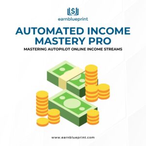 Automated Income Mastery Pro: Mastering Autopilot Online Income Streams