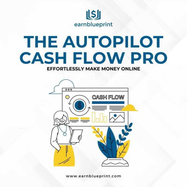 The Autopilot Cash Flow Pro: Effortlessly Make Money Online