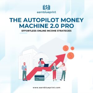 The Autopilot Money Machine 2.0 Pro: Effortless Online Income Strategies