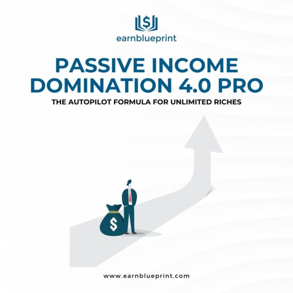 Passive Income Domination 4.0 Pro: The Autopilot Formula for Unlimited Riches
