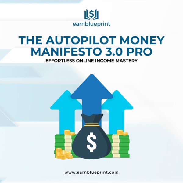 The Autopilot Money Manifesto 3.0 Pro: Effortless Online Income Mastery