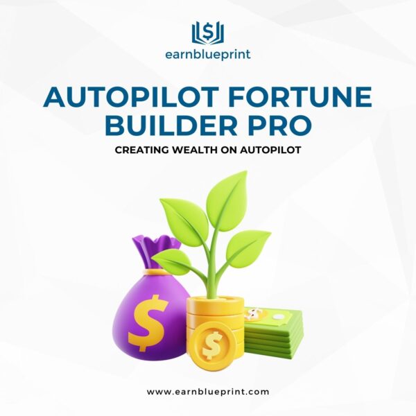Autopilot Fortune Builder Pro: Creating Wealth on Autopilot