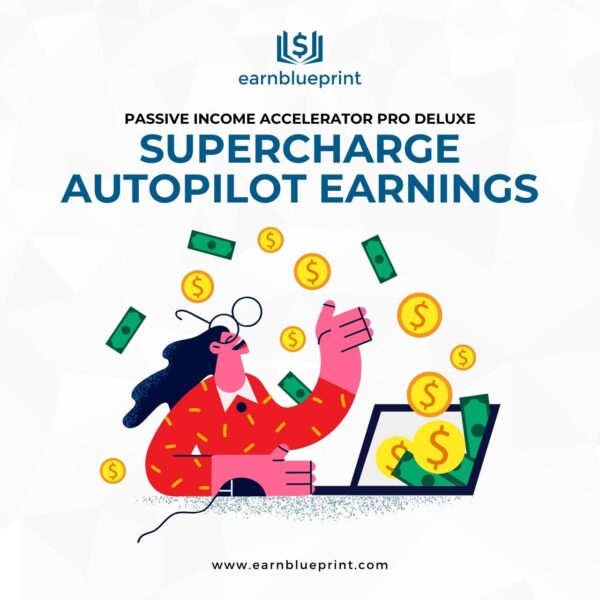 TPassive Income Accelerator Pro Deluxe: Supercharge Autopilot Earnings