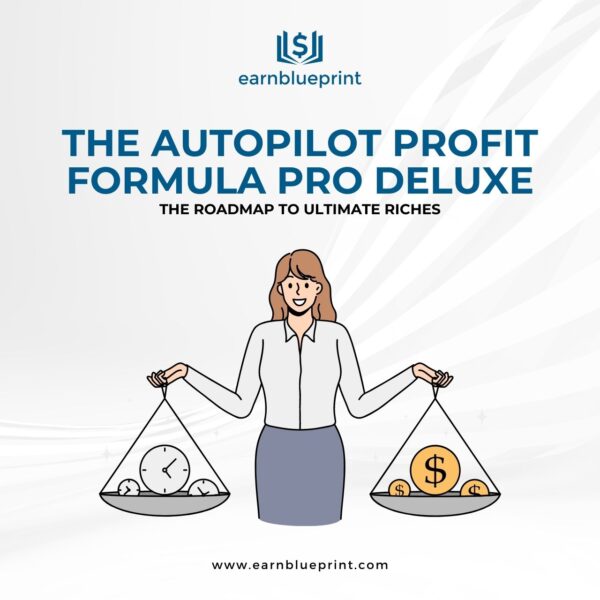 The Autopilot Profit Formula Pro Deluxe: The Roadmap to Ultimate Riches