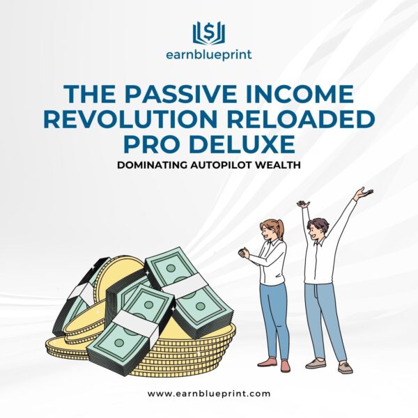 The Passive Income Revolution Reloaded Pro Deluxe:Dominating Autopilot Wealth
