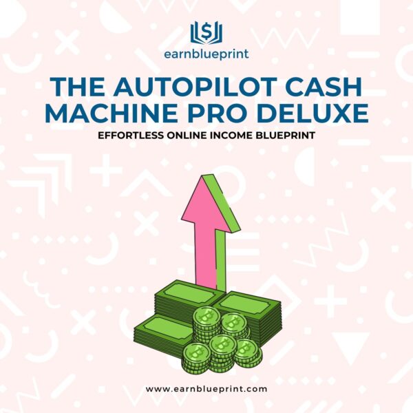 The Autopilot Cash Machine Pro Deluxe: Effortless Online Income Blueprint