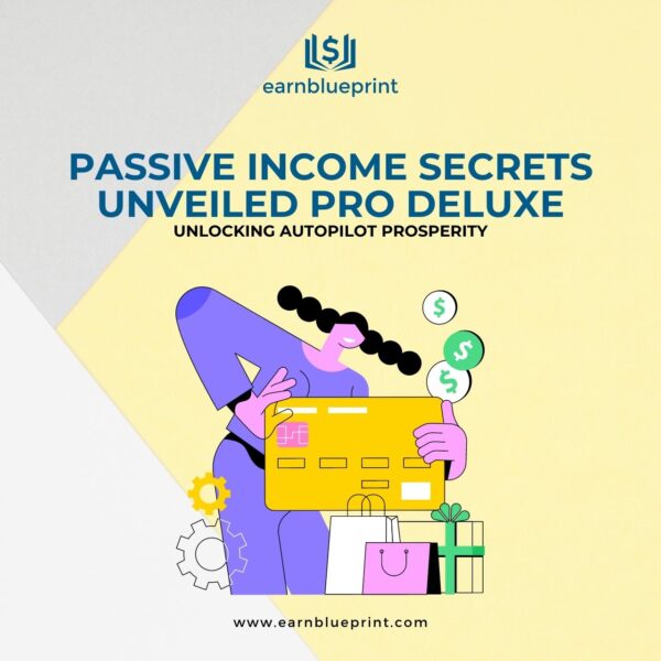 Passive Income Secrets Unveiled Pro Deluxe: Unlocking Autopilot Prosperity