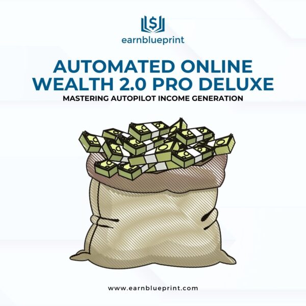 Automated Online Wealth 2.0 Pro Deluxe: Mastering Autopilot Income Generation