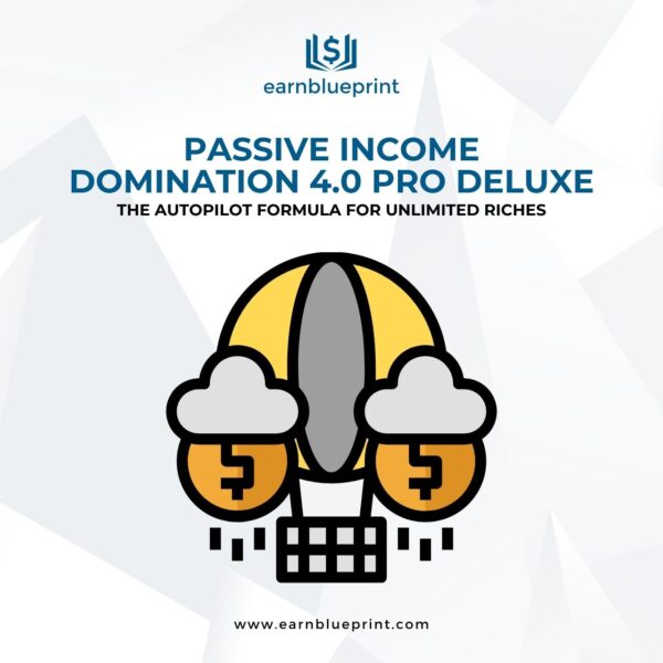 Passive Income Domination 4.0 Pro Deluxe: The Autopilot Formula for Unlimited Riches
