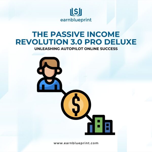 The Passive Income Revolution 3.0 Pro Deluxe: Unleashing Autopilot Online Success