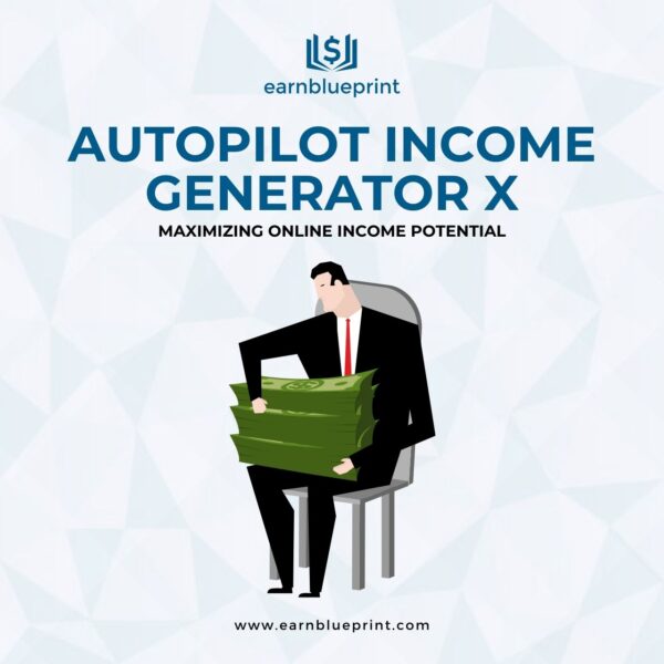 Autopilot Income Generator X: Maximizing Online Income Potential