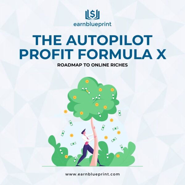 The Autopilot Profit Formula X: Roadmap to Online Riches