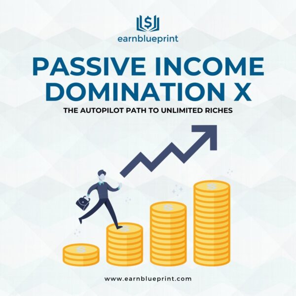 Passive Income Domination X: The Autopilot Path to Unlimited Riches