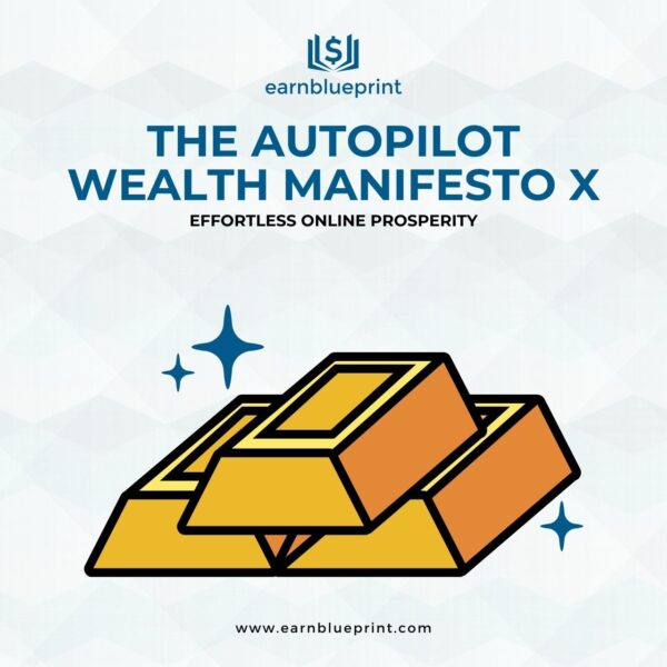The Autopilot Wealth Manifesto X: Effortless Online Prosperity