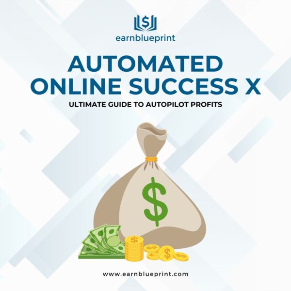 Automated Online Success X: Ultimate Guide to Autopilot Profits
