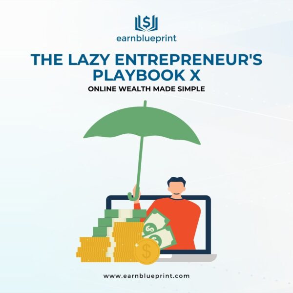 The Lazy Entrepreneur's Playbook X: Online Wealth Made Simple
