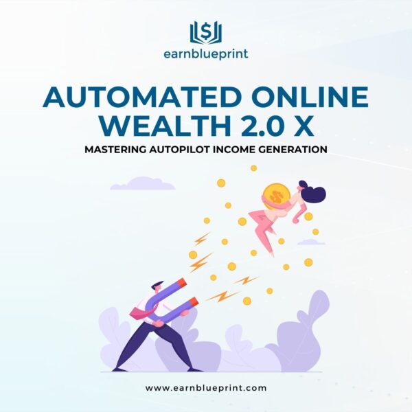 Automated Online Wealth 2.0 X: Mastering Autopilot Income Generation
