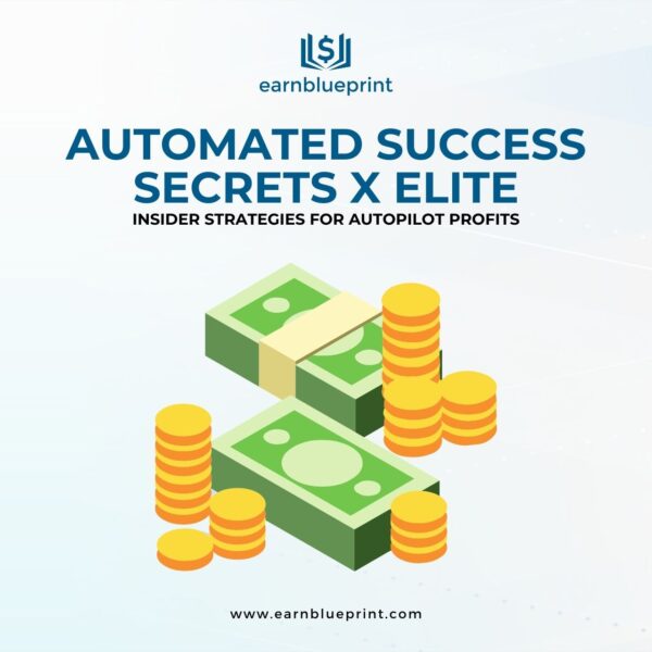 Automated Success Secrets X Elite: Insider Strategies for Autopilot Profits