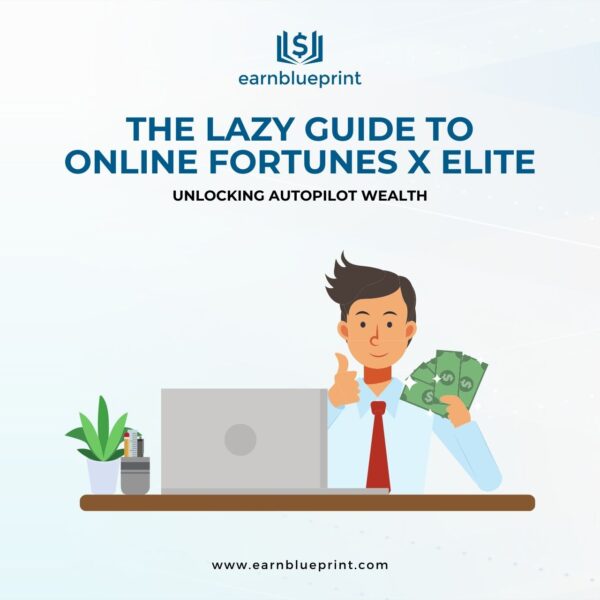 The Lazy Guide to Online Fortunes X Elite: Unlocking Autopilot Wealth