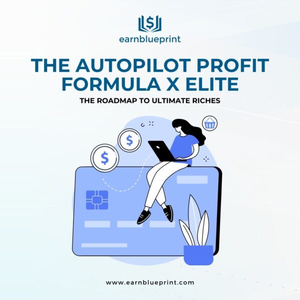 The Autopilot Profit Formula X Elite: The Roadmap to Ultimate Riches