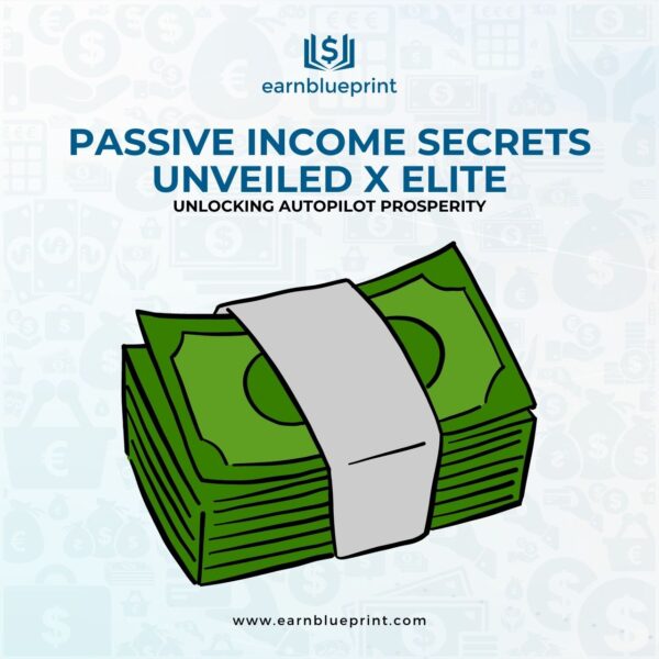 Passive Income Secrets Unveiled X Elite: Unlocking Autopilot Prosperity