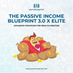 The Passive Income Blueprint 3.0 X Elite: Advanced Strategies for Wealth Creation