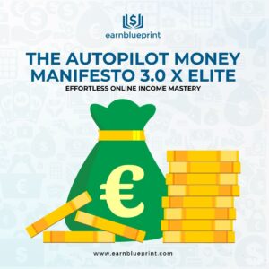 The Autopilot Money Manifesto 3.0 X Elite: Effortless Online Income Mastery