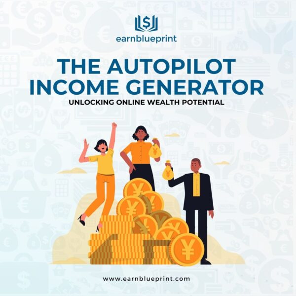 The Autopilot Income Generator: Unlocking Online Wealth Potential